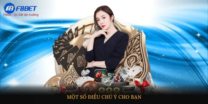 Một số điều chú ý cho bạn
