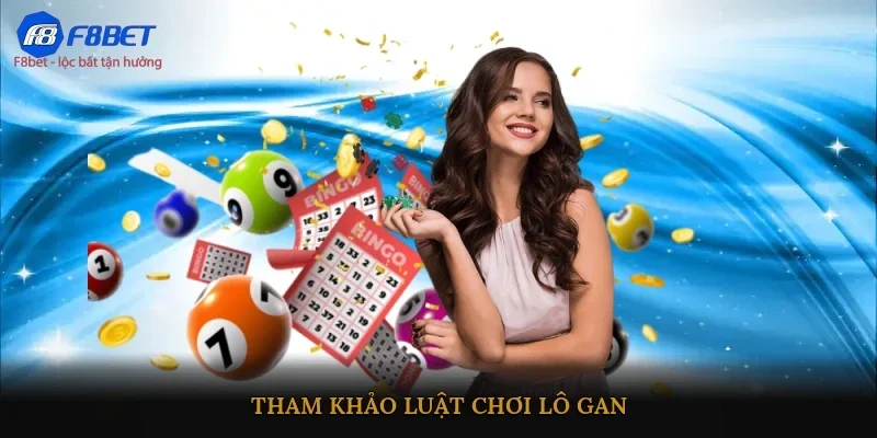 Tham khảo luật chơi lô gan